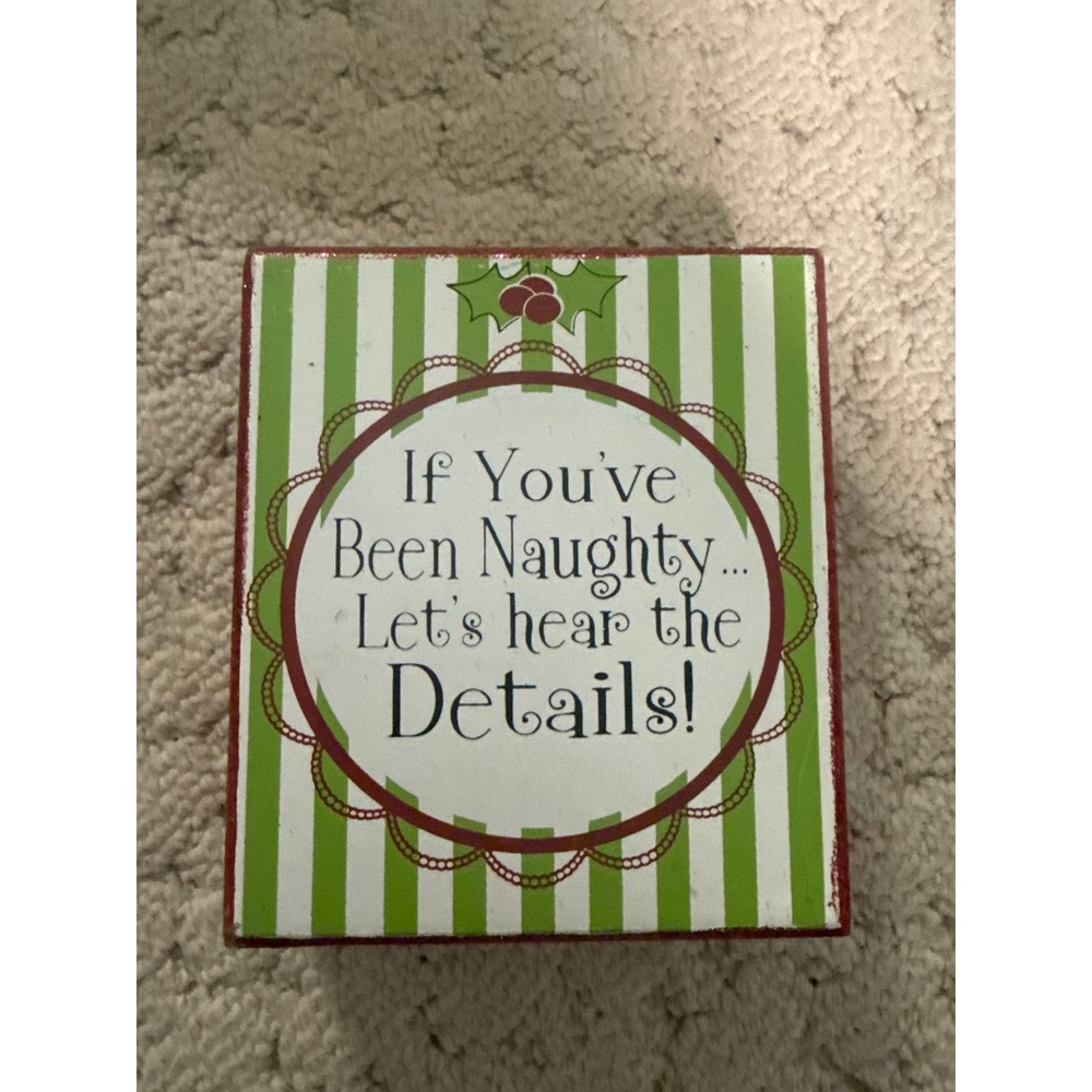 Christmas Wood Block Sign If Youve Been Naughty Lets Hear The Details Green Red